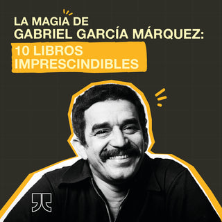 La Magia de Gabriel García Márquez: 10 Libros Imprescindibles