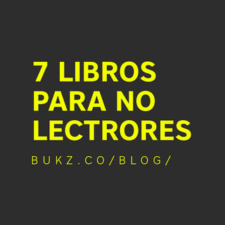 7 LIBROS PARA NO LECTORES.