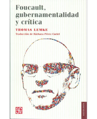 Libro Foucault, Gubernamentalidad Y Crítica 9786071687159