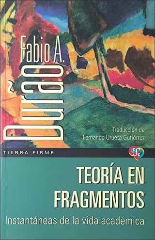 Libro Teoría En Fragmentos. Instantáneas De La Vida Académica 9789585197756