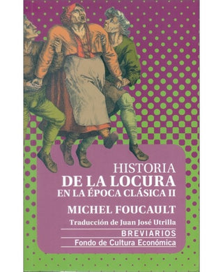 Libro Historia De La Locura En La Época Clásica Ii 9786287800090