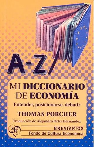 Libro Mi Diccionario De Economía. Entender, Posicionarse, Deb 9786071682888