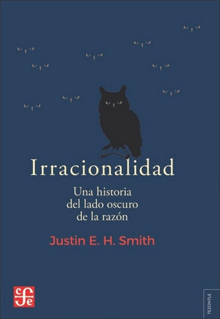 Libro Irracionalidad: Una Historia Del Lado Oscuro De La Razón 9789585197398