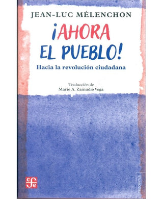 Libro Ahora El Pueblo! Hacia La Revolución Ciudadana 9786071687029