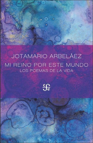 Libro Mi Reino Por Este Mundo. Los Poemas De La Vida          9789585197282