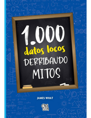 1000 Datos Locos Derribando Mitos