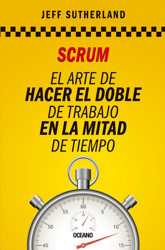 Libro Scrum. El Arte De Hacer El Doble De Trabajo En La Mitad De T 9786077355595