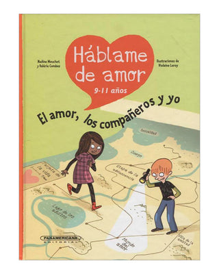 Hablame De Amor: El Amor, Los Compañeros Y Yo 9-11 Años
