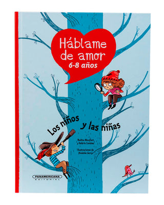 Los Niños Y Las Niñas:  Háblame De Amor 6-8 Años