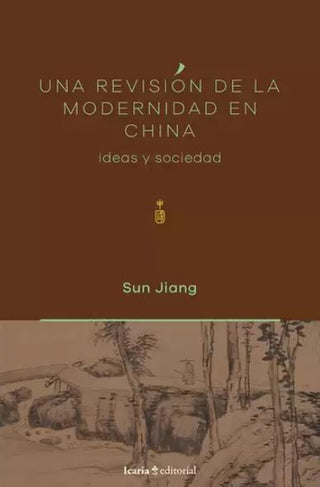 Libro Una Revisión De La Modernidad En China. Ideas Y Sociedad 9791387991029