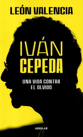 Libro Iván Cepeda. Una Vida Contra El Olvido 9786287794931