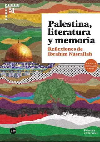 Palestina, Literatura Y Memoria. Reflexiones De Ibrahim Nasrallah