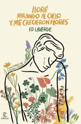 Libro Lloré Mirando Al Cielo Y Me Crecieron Flores 9786287576933