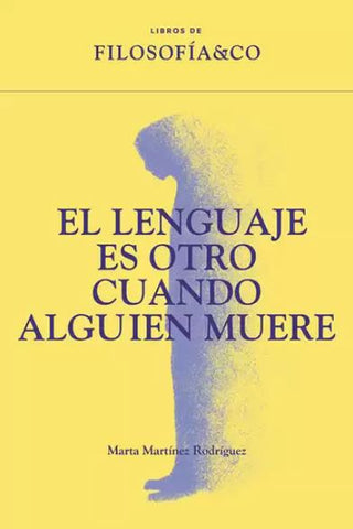 Libro El Lenguaje Es Otro Cuando Alguien Muere 9788410086739