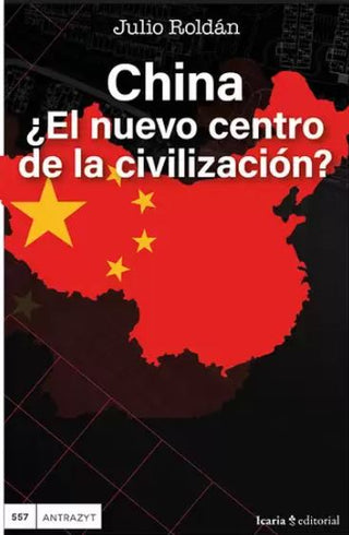 Libro China, ¿El Nuevo Centro De La Civilización? 9791387991142