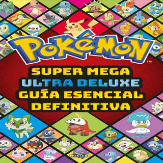 Libro Pokemon Super Mega Ultra Deluxe Guia Esencial Definitiva 9786287913110