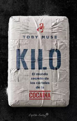 Libro Kilo. El Mundo Secreto De Los Carteles De La Cocaína 9791399105902