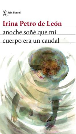 Libro Anoche Soñé Que Mi Cuerpo Era Un Caudal 9786287816763
