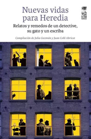 Nuevas Vidas Para Heredia. Relatos Y Remedos De Un Detective