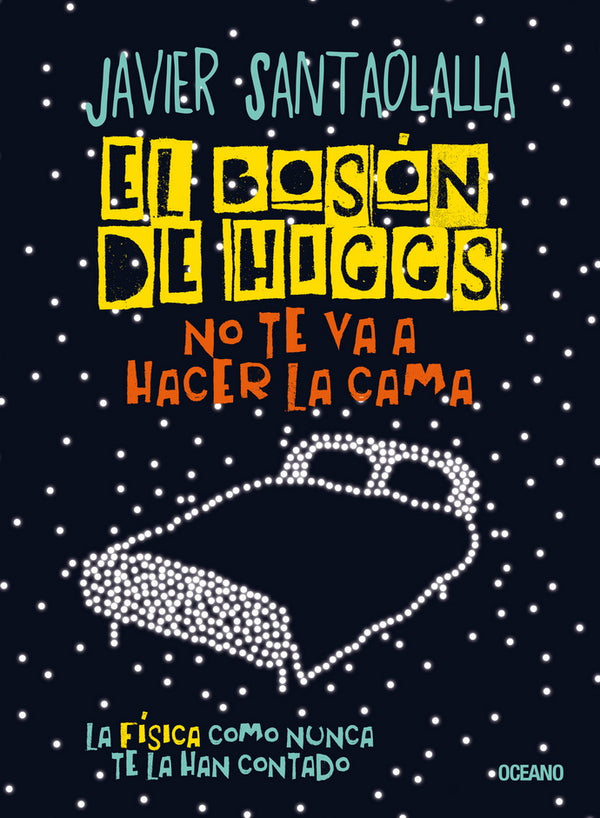 Libro Bosón De Higgs No Te Va A Hacer La Cama, El 9786075575247