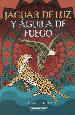 Jaguar De Luz Y Aguila De Fuego