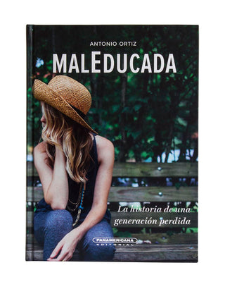 Maleducada: La Historia De Una Generacion Perdida