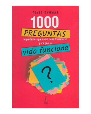 1000 Preguntas Importantes Que Usted Debe Formularse