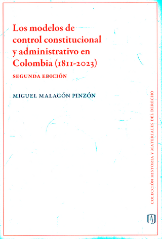 Los Modelos De Control Constitucional Y Administrativo En Colombia (1811-2023)