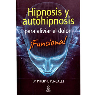 Hipnosis Y Autohipnosis Para Aliviar El Dolor ¡Funciona!