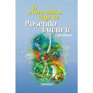 Libro El Maravilloso Viaje De Rosendo Bucurú 9789583062773