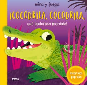 Libro Cocodrila, Cocodrila, Qué Poderosa Mordida! 9786075840680