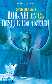 Libro Zorro Blanco 2. Dilah En El Bosque Encantado 9786287572980