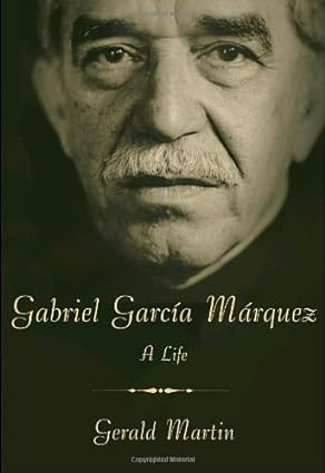 Gabriel Garcia Marquez: A Life