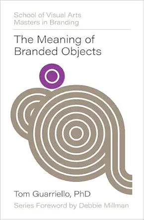 Meaning Of Branded Objects: Why Some Things Matter More Than Others