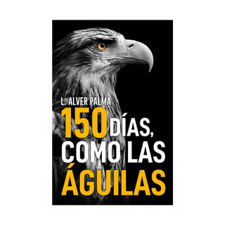 150 Días Como Las Águilas