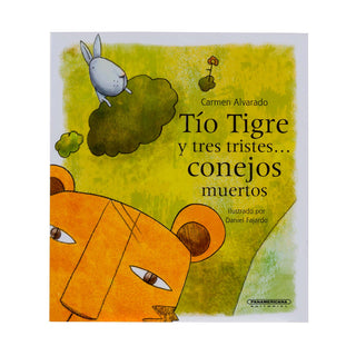 Tío Tigre Y Tres Tristes Conejos Muertos
