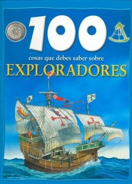 100 Cosas que Debes Saber Sobre Exploradores