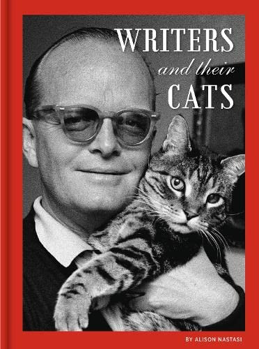 Writers And Their Cats: (Gifts For Writers, Books For Writers, Books About Cats, Cat-Themed Gifts)