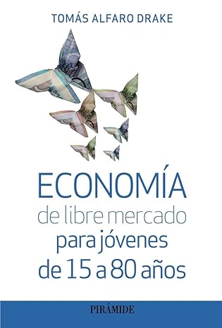Libro Economía De Libre Mercado Para Jóvenes De 15 A 80 Años 9788436848830