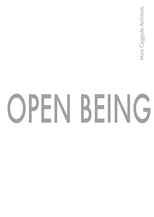 Open Being: Mino Caggiula Architects
