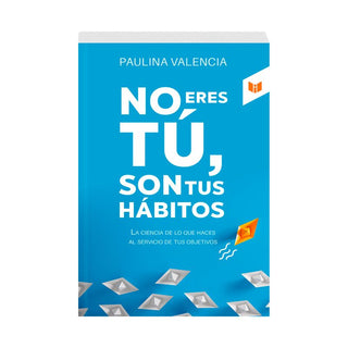 Libro No Eres Tu, Son Tus Habitos 9789580805618