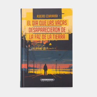 Libro El Dia Que Las Vacas Desaparecieron De La Faz De La Tierra 9789583068782