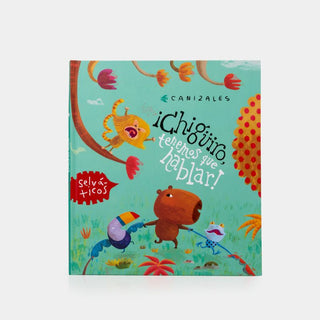 Libro ¡Chigüiro, Tenemos Que Hablar! 9789583069550