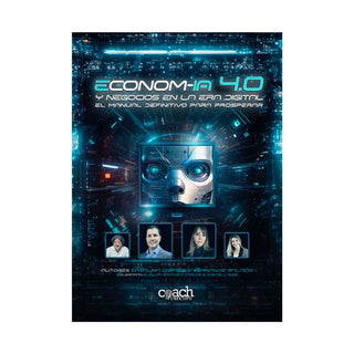Econom-ia 4.0 negocios en la era digital: el manual definitivo para prosperar