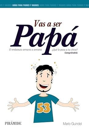 Vas a ser papá: El embarazo semana a semana