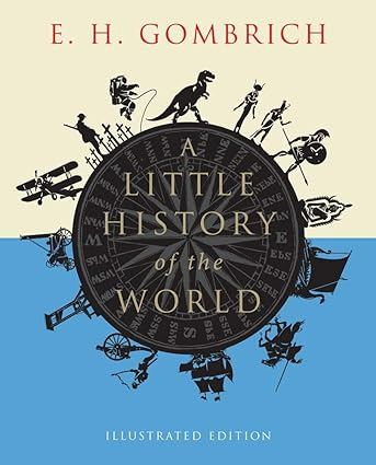 A Little History of the World: Illustrated Edition