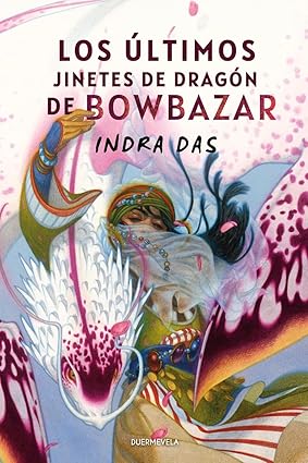 Libro Los Ultimos Jinetes De Dragón De Bowbazar 9788412767285