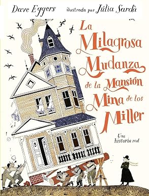 Libro La Milagrosa Mudanza De La Mansion Mina De Los Miller 9791387641337