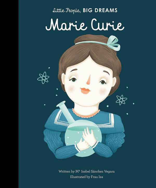 Marie Curie (Little People, Big Dreams) [Feb 22, 2017] Sanchez Vegara, Isabel And Isa, Frau
