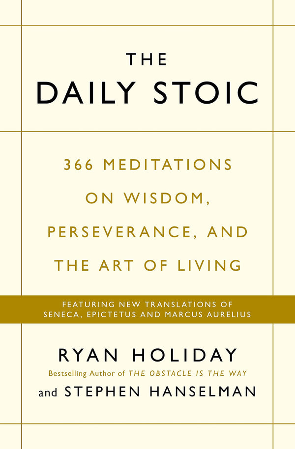 [Ryan Holiday] La Estoia Diaria: 366 Meditaciones Sobre La Sabiduría, La Perseverancia Y El Arte De Vivir(Tapa Dura)【2016】